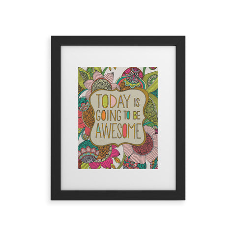 Valentina Ramos Today Is Going To Be Awesome Framed Art Print