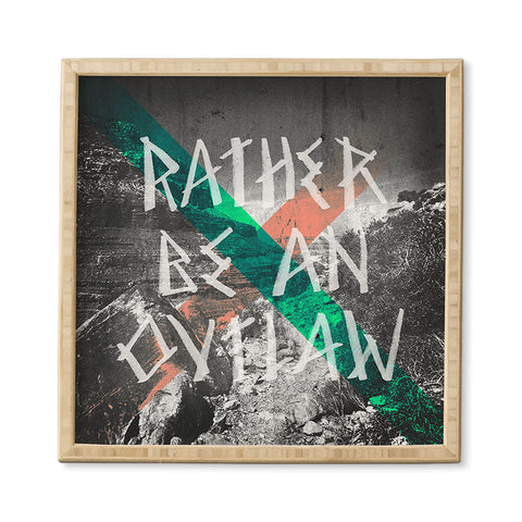 Wesley Bird Rather Be An Outlaw Framed Wall Art