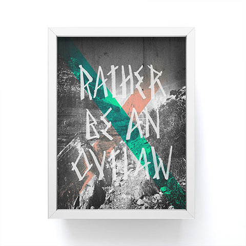 Wesley Bird Rather Be An Outlaw Framed Mini Art Print