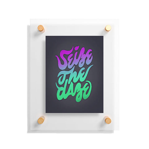 Wesley Bird Seize The Daze Floating Acrylic Print